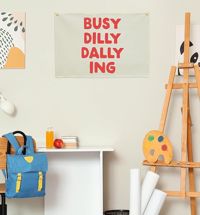 Busy Dilly Dallying Rectangular Banner Flag Wall Sign Decor Gift for Baby Boy Girl Kids Men Women,Home Nursery Baby Room Bedroom Living Room Office Kitchen Decor-Birthday Christmas Gift